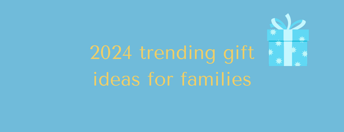2024 Trending Gifts for Kids and Families